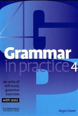 Grammar in Practice 4 de Roger Gower