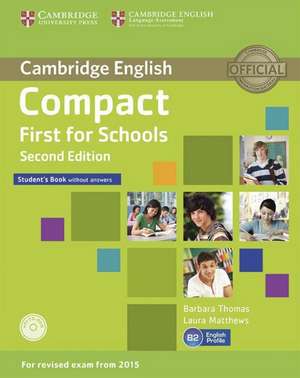 Compact First for Schools - Second edition. Student's Book without answers with CD-ROM de Laura Matthews