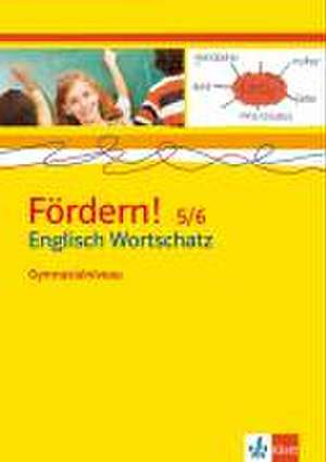 Fördern! 5./6. Klasse. Englisch Wortschatz. Gymnasialniveau