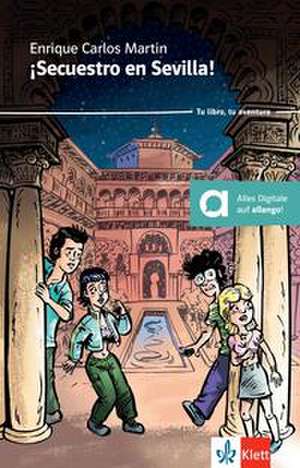 ¡Secuestro en Sevilla! de Enrique Carlos Martín Rodríguez