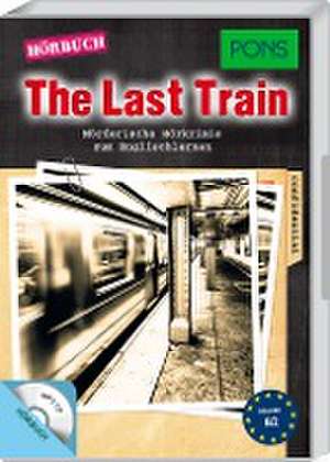 PONS Hörkrimi Englisch - The Last Train de Emily Slocum