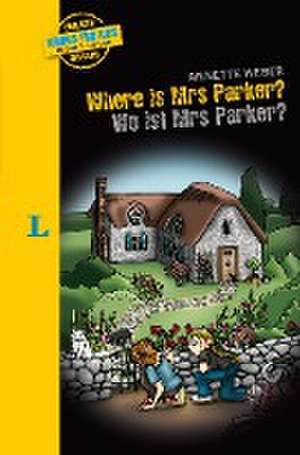 Langenscheidt Krimis für Kids - Where is Mrs Parker? - Wo ist Mrs Parker? de Annette Weber