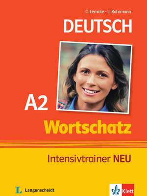 Wortschatz Intensivtrainer A2 NEU de Christiane Lemcke