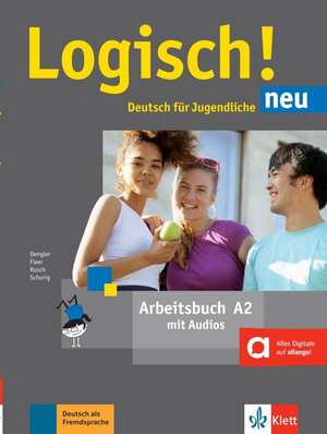 Logisch! Neu A2 - Arbeitsbuch mit Audio-Dateien zum Download de Stefanie Dengler