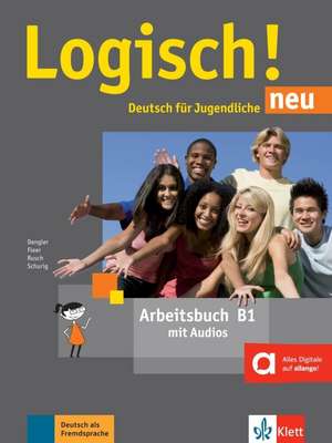 Logisch! neu B1. Arbeitsbuch mit Audios zum Download de Stefanie Dengler