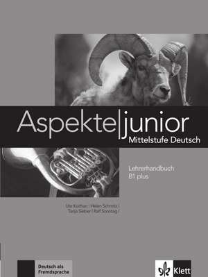 Aspekte junior B1 plus. Lehrerhandbuch de Ute Koithan