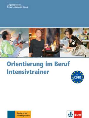 Orientierung im Beruf: A2/B1 de Angelika Braun