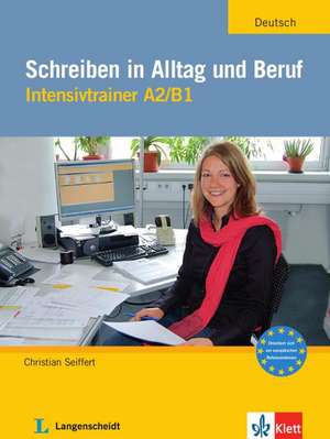 Schreiben in Alltag und Beruf: A2/B1 de Christian Seiffert