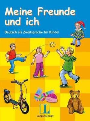 Meine Freunde und ich - Lehrerhandbuch mit Audio-CD und Kopiervorlagen: Preşcoalari/ Clasa 0/ Clasa 1 de Traudel Sieber