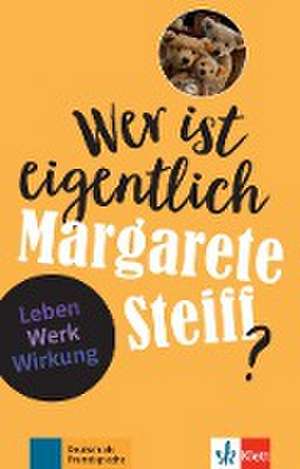 Wer ist eigentlich Margarete Steiff? de Sabine Feuerbach