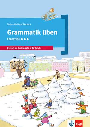 Grammatik üben - Lernstufe 3 de Denise Doukas-Handschuh