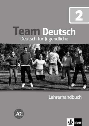 Team Deutsch 2. Lehrerhandbuch