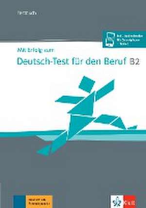 Mit Erfolg zum Deutsch-Test für den Beruf B2. Testbuch + online de Regine Grosser