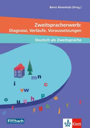 Zweitspracherwerb. Diagnosen, Verläufe, Voraussetzungen de Rupprecht S. Baur