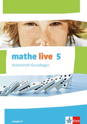 mathe live. Arbeitsheft Grundlagen mit Lösungsheft 5. Schuljahr. Ausgabe N