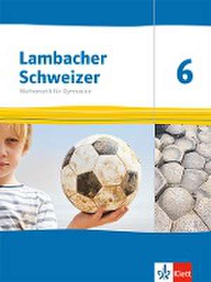 Lambacher Schweizer Mathematik 6. Ausgabe Thüringen und Hamburg