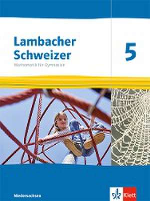 Lambacher Schweizer Mathematik 5. Schulbuch Klasse 5. Ausgabe Niedersachsen