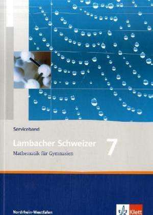 Lambacher Schweizer. 7. Schuljahr. Serviceband. Nordrhein-Westfalen de August Schmid