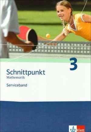 Schnittpunkt Mathematik. Neubearbeitung. Serviceband. Band 3. 7. Schuljahr. Ausgabe Baden-Württemberg