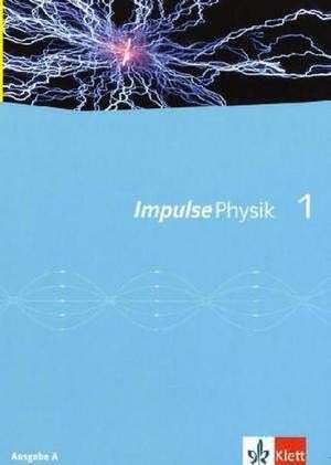 Impulse Physik 7/8. Ausgabe A. Neubearbeitung. Schülerbuch