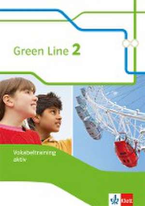 Green Line 2. Vokabeltraining aktiv, Arbeitsheft. Neue Ausgabe