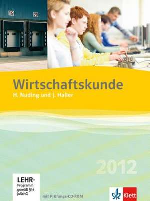 Wirtschaftskunde - Neubearbeitung 2016. Schülerbuch mit CD-ROM de Helmut Nuding