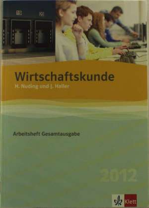 Wirtschaftskunde 2016 / Arbeitsheft Gesamtausgabe de Helmut Nuding