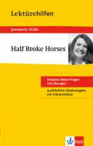 Lektürehilfen Jeanette Walls "Half Broke Horses" de Jeanette Walls