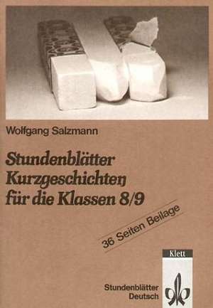 Stundenblätter Kurzgeschichten für die Klassen 8./9 de Wolfgang Salzmann