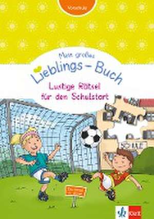 Mein großes Lieblings-Buch Lustige Rätsel für den Schulstart