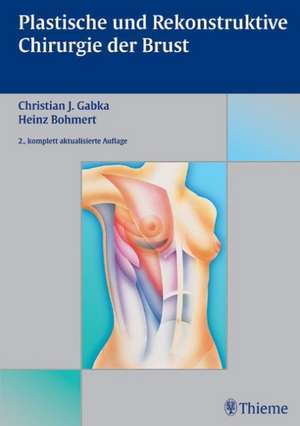 Plastische und rekonstruktive Chirurgie der Brust de Christian J. Gabka