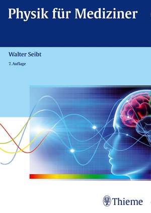 Physik für Mediziner de Walter Seibt