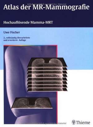 Lehratlas der MR-Mammographie de Uwe Fischer