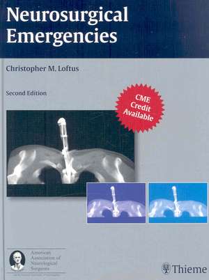 Neurosurgical Emergencies de Christopher M. Loftus