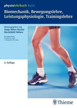 Biomechanik, Bewegungslehre, Leistungsphysiologie, Trainingslehre (physiolehrbu de Antje Hüter-Becker