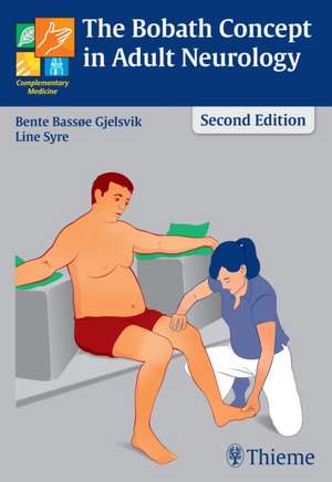 The Bobath Concept in Adult Neurology de Bente Elisabeth Bassoe Gjelsvik