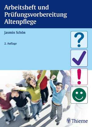 Arbeitsheft und Prüfungsvorbereitung Altenpflege de Jasmin Schön