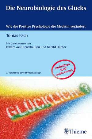 Die Neurobiologie des Glücks de Tobias Esch