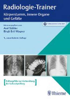 Radiologie-Trainer Körperstamm, innere Organe und Gefäße de Axel Stäbler