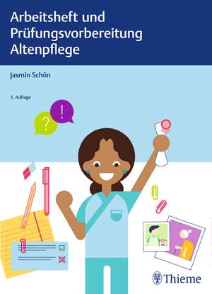 Arbeitsheft und Prüfungsvorbereitung Altenpflege de Jasmin Schön