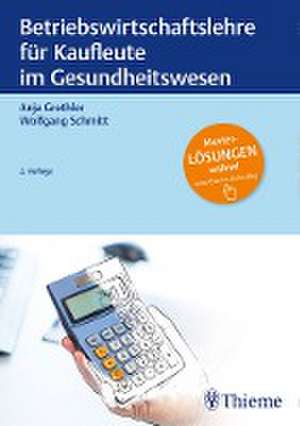 Betriebswirtschaftslehre für Kaufleute im Gesundheitswesen de Anja Grethler