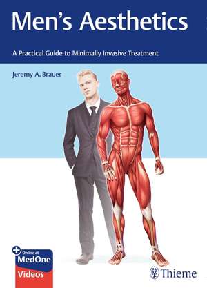 Men`s Aesthetics – A Practical Guide to Minimally Invasive Treatment de Jeremy A. Brauer