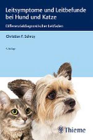 Leitsymptome und Leitbefunde bei Hund und Katze de Christian Schrey