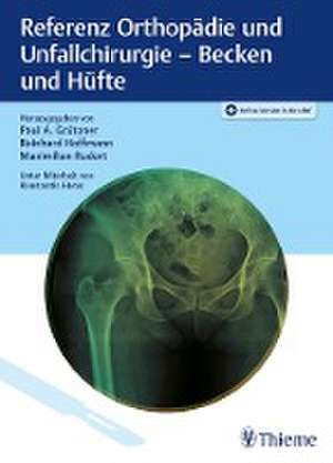 Referenz Orthopädie und Unfallchirurgie: Becken und Hüfte de Paul Grützner