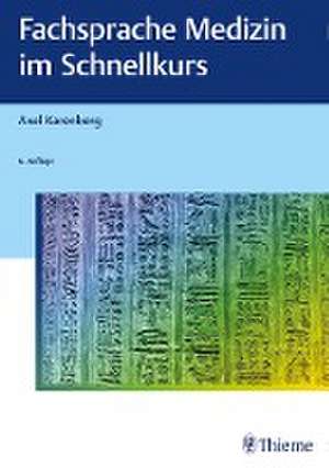 Fachsprache Medizin im Schnellkurs de Axel Karenberg