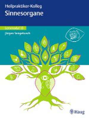 Heilpraktiker-Kolleg - Sinnesorgane - Lernmodul 13 de Jürgen Sengebusch