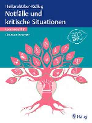 Heilpraktiker-Kolleg - Notfälle und kritische Situationen - Lernmodul 18 de Christian Neumeir