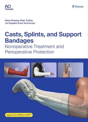 Casts, Splints, and Support Bandages de Klaus Dresing