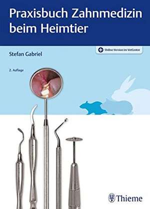 Praxisbuch Zahnmedizin beim Heimtier de Stefan Gabriel