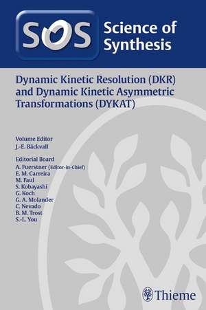 Dynamic Kinetic Resolution (DKR) and Dynamic Kinetic Asymmetric Transformations (DYKAT) de Jan–e. Bäckvall